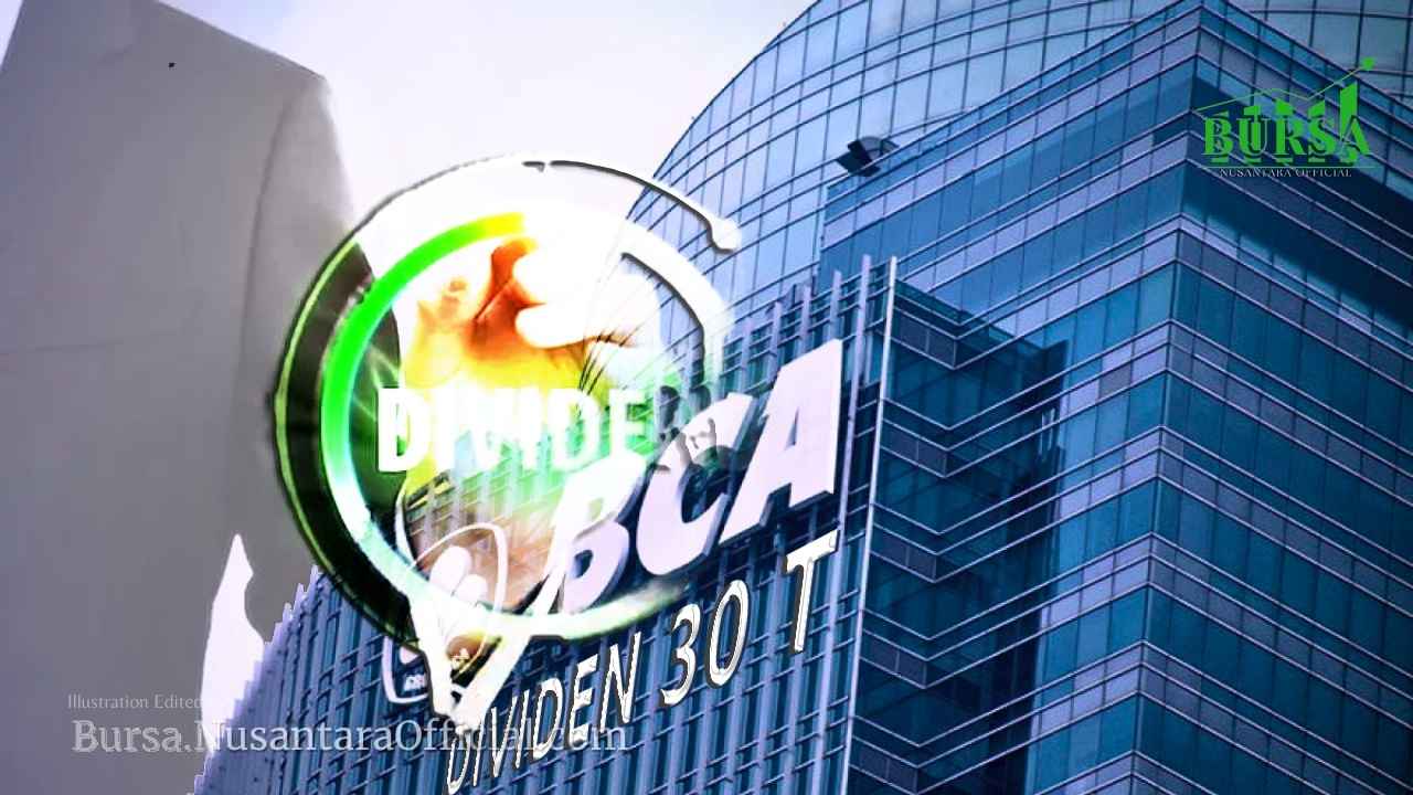 BBCA Bagi Dividen Rp 30 Triliun Masih Layak Dikoleksi
